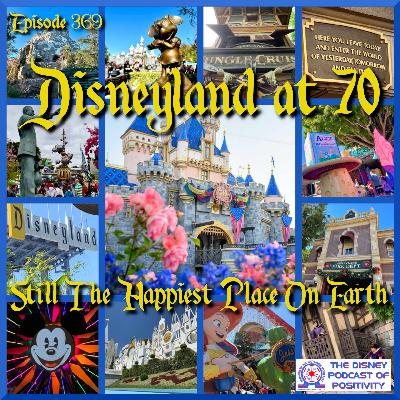 Disneyland at 70 - Still The Happiest Place On Earth