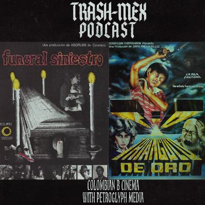 Trash-Mex Special: Colombia's B Cinema w/ Petroglyph Media