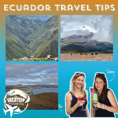 Ecuador Travel Tips & Itinerary