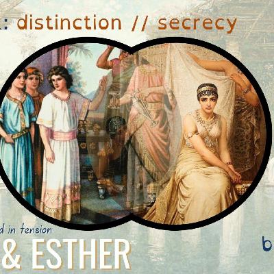 EIDAN KIERAN - Daniel 1 and Esther 2: Distinction vs Secrecy EIDAN KIERAN - Daniel 1 and Esther 2: Distinction vs Secrecy