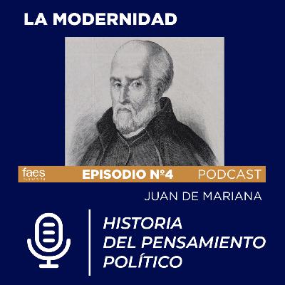 PODCAST FAES | HISTORIA DEL PENSAMIENTO POLÍTICO | JUAN DE MARIANA