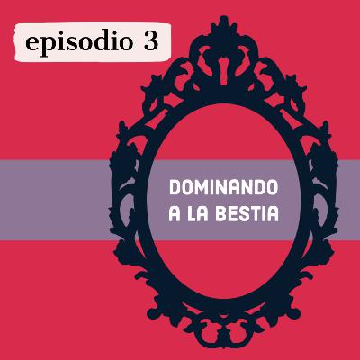 Dominando a la bestia