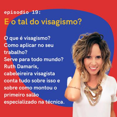 E o tal do visagismo?