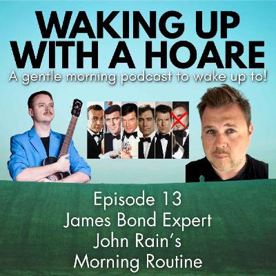 EP13: James Bond Expert John Rain's Morning Routine