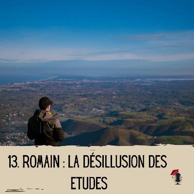 13. Romain : La désillusion des études