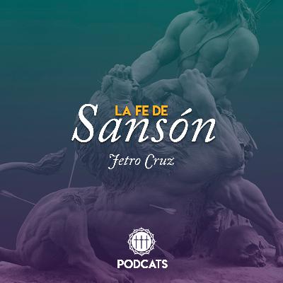 La fe de Sansón.