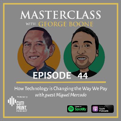 How Technology is Changing the Way We Pay with Miguel Mercado