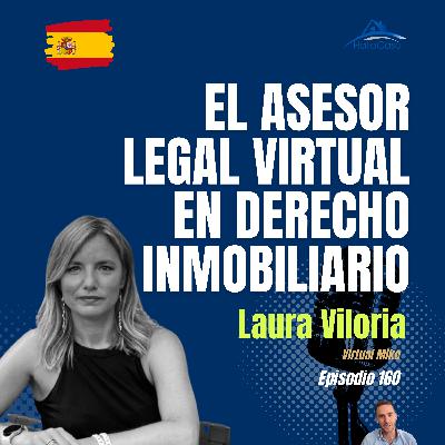 #160 Virtual Mike y la Vivienda en España: Eficiencia, Legalidad y Tendencias con la CEO, Laura Viloria #160 Virtual Mike y la Vivienda en España: Eficiencia, Legalidad y Tendencias con la CEO, Laura Viloria