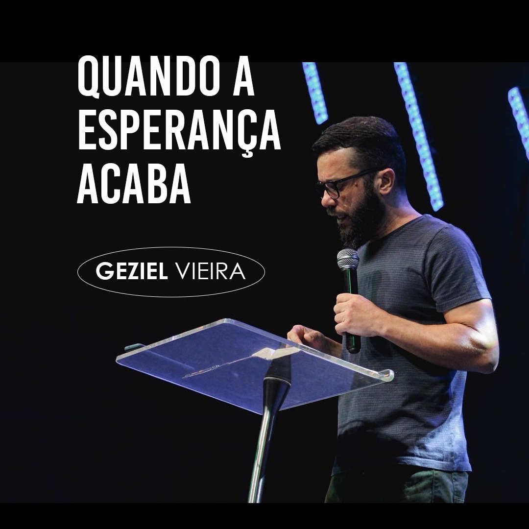 QUANDO A ESPERANÇA ACABA! || Presb. Geziel Vieira episode artwork
