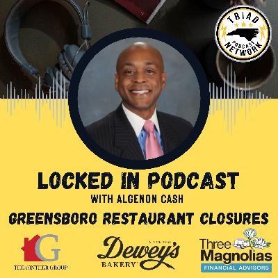 Locked In Podcast - What Greensboro Restaurant Closures Are Really Telling Us: A Conversation with Robbie Perkins