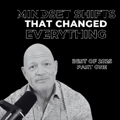 119: Mindset Shifts That Changed Everything