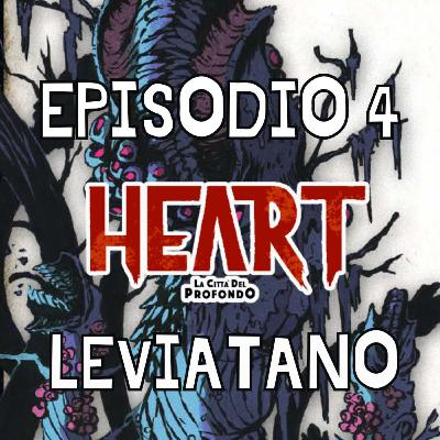 Heart Episodio 4 Il Leviatano