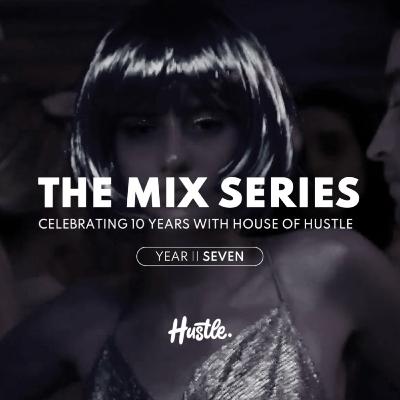 The Mix Series by House Of Hustle - Year Seven