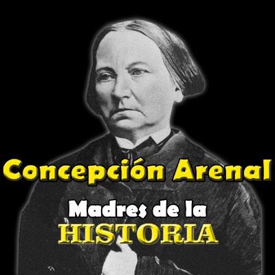 Concepción Arenal, la primer feminista moderna