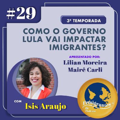 #29 – Como o governo Lula vai impactar imigrantes?