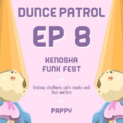 008 - Kenosha Funk Fest ( ft. Pappy) 008 - Kenosha Funk Fest ( ft. Pappy)