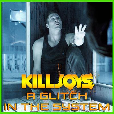 Yum Yum Joys: A Glitch in the System | Killjoys | Podcast