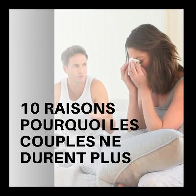 10 raisons pourquoi les couples ne durent plus