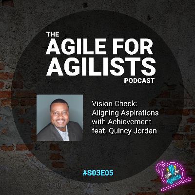 Vision Check: Aligning Aspirations with Achievement featuring Quincy Jordan