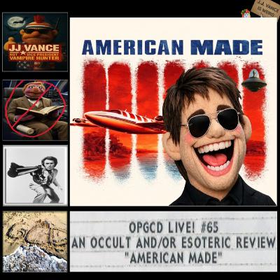 OpGCD Live! _65 - An Occult and_or Esoteric Review of _American Made OpGCD Live! _65 - An Occult and_or Esoteric Review of _American Made