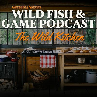 Episode 233: Rewild Your Salad: Venison, Foraged Greens, Smoked Fish, and More