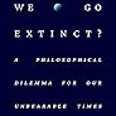 Read (EPUB) BOOK Should We Go Extinct?: A Philosophical Dilemma for Our Unbearable Times by Todd  May