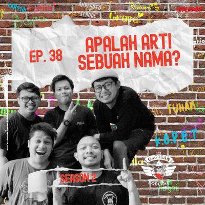 Eps 38 - Apalah Arti Sebuah Nama