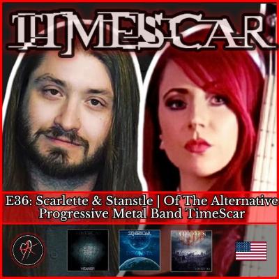 E36: Scarlette & Stanstle │Of The Alternative Progressive Metal Band TimeScar E36: Scarlette & Stanstle │Of The Alternative Progressive Metal Band TimeScar