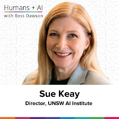Sue Keay on prioritizing experimentation, new governance styles, sovereign AI, and the treasure of national data sets (AC Ep22)