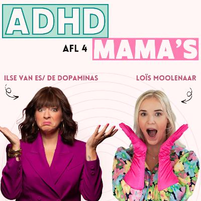 4. Ilse (De Dopamina’s) heeft ADHD (kids ook) en heeft hiervan haar business gemaakt | ADHD Mama's