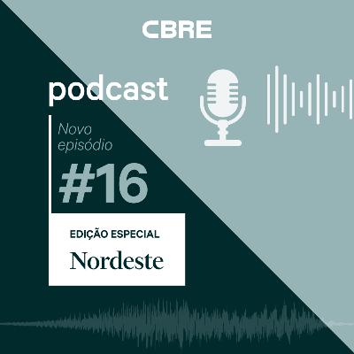 #16 | Real Talks CBRE - Edição Especial Nordeste