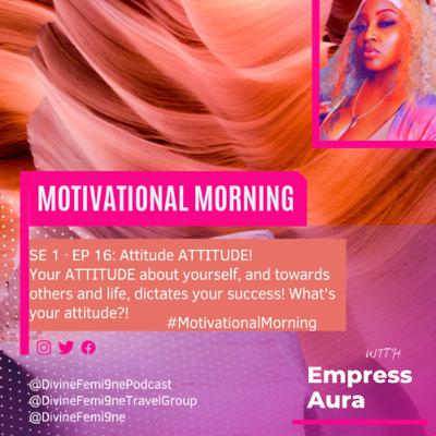 SE 1 · EP 16: Attitude ATTITUDE! SE 1 · EP 16: Attitude ATTITUDE!