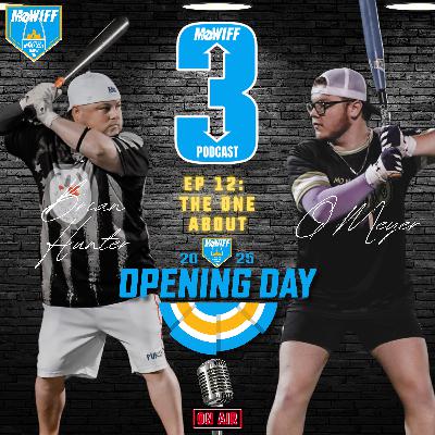 Ep 12 - 3U3D - "The One About Opening Day Season 5" Ep 12 - 3U3D - "The One About Opening Day Season 5"