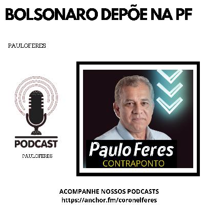 BOLSONARO DEPÕE NA PF