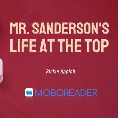 Read Mr. Sanderson's Life At The Top by Rickie Appiah FULL story online