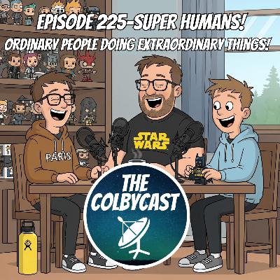 Episode 225- Super Humans: Ordinary People Doing Extraordinary Things!