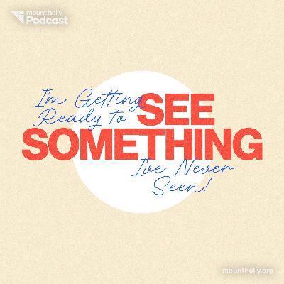 I’m Getting Ready to See Something I’ve Never Seen I’m Getting Ready to See Something I’ve Never Seen
