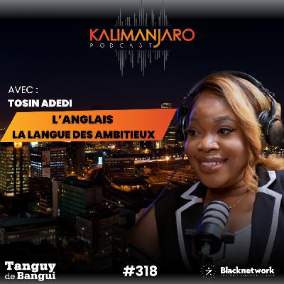 #318 TOSIN ADEDI : L'ANGLAIS POUR LES AMBITIEUX C'EST INDISPENSABLE