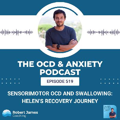 Sensorimotor OCD and Swallowing: Helen’s Recovery Journey