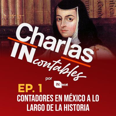 Ep. 1 Contadores en México a lo largo de la historia Ep. 1 Contadores en México a lo largo de la historia