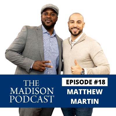 Starting as a Realtor and Building Connections | Matthew Martin | Episode #18