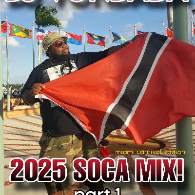 Episode 26: DJ. VONDADA-2025 SOCA MIX PART 1