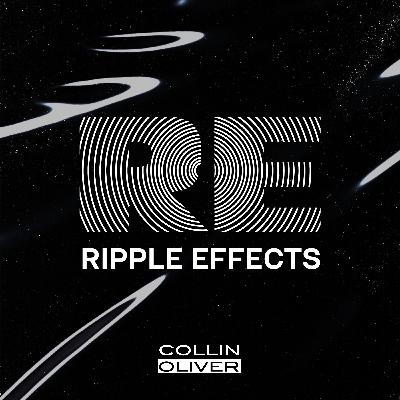 Collin Oliver - Ripple Effects Episode 194 Collin Oliver - Ripple Effects Episode 194