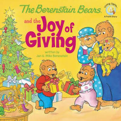 The Berenstain Bears and The Joy of Giving by Jan and Mike Berenstain