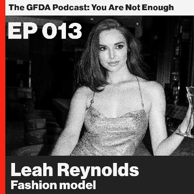 No one can tell her no: Leah Reynolds, fashion model Ep 013 No one can tell her no: Leah Reynolds, fashion model Ep 013