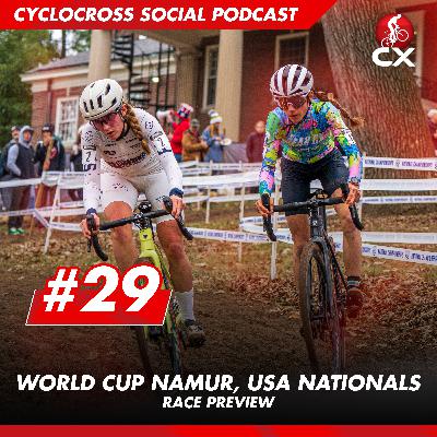 World Cup Namur & US National preview | Cyclocross Social Podcast #29