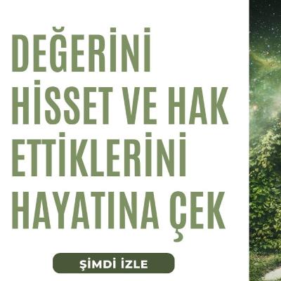 Değerini Hisset ve Hak Ettiklerini Hayatına Çek 💫 Değerini Hisset ve Hak Ettiklerini Hayatına Çek 💫