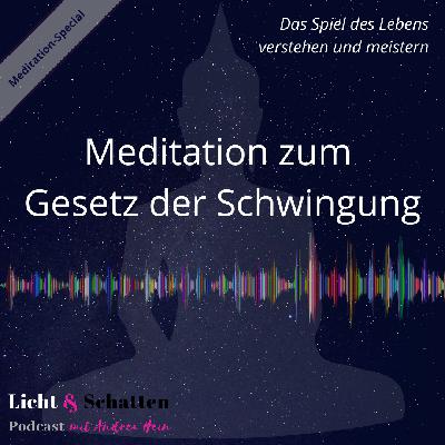 Meditation zum universellen Gesetz der Schwingung