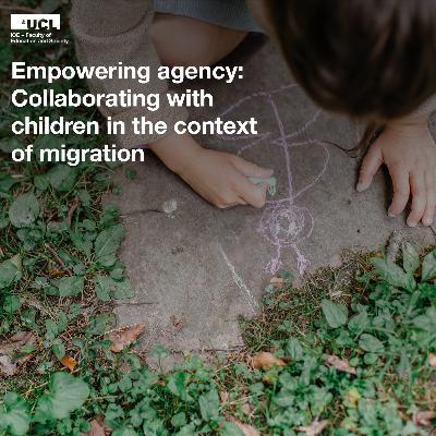 Empowering agency: Collaborating with children in the context of migration | Research Ethics