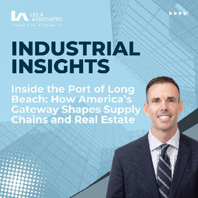 Inside the Port of Long Beach: How America's Gateway Shapes Supply Chains and Real Estate